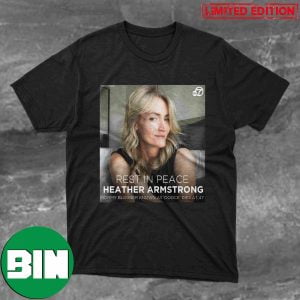 Rest In Peace Heather Armstrong Mommy Blogger Known As Dooce Dies At 47 Unique T-Shirt