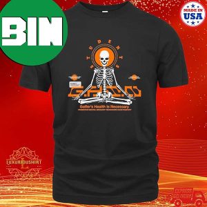 Students Golfers Health Is Necessary Skeleton Fan Gifts T-Shirt