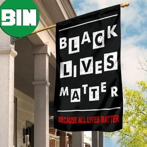 BLM Black Lives Matter Because All Lives Matter Flag For Indoor Outdoor House Decorative 2 Sides Garden House Flag