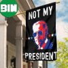 Biden Is Not My President Flag For Front Door Decor Anti Biden For Presidential Election 2 Sides Garden House Flag
