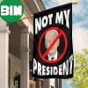 Biden Is Not My President Flag Joe Biden Not My President Biden Sucks Merch 2 Sides Garden House Flag