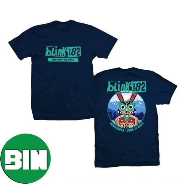 Blink-182 Vancouver Tonight Event Tee June 27 2023 Fan Gifts T-Shirt