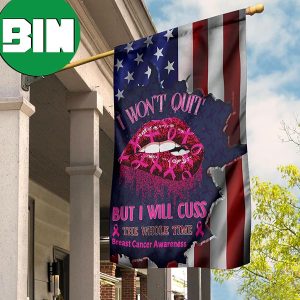 Breast Cancer Flag I Won’t Quit But I Will Cuss The Whole Time Yard Flag Decorative House 2 Sides Garden House Flag