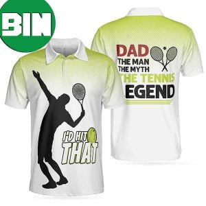 Dad The Man The Myth The Tennis Legend Polo Shirt