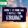 Don’t Blame Me Flag Donald Trump US 2024 Election Political Indoor Outdoor Decor 2 Sides Garden House Flag