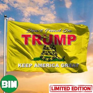 Don’t Tread On Trump Flag Donald Trump 2024 Keep American Great Again MAGA President House-Garden Flag