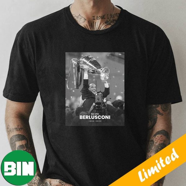 Former AC Milan Owner Silvio Berlusconi Has Passed Away Aged 86 RIP 1936-2023 T-Shirt