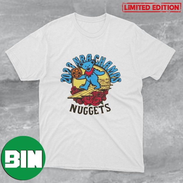 Grateful Dead x Denver Nuggets Homage 2023 NBA Finals Champions Apparel Fan Gifts T-Shirt