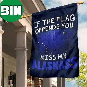 If The Flag Offend You Kiss My Alaskass Flag July 4th Decorations Outside House Decor 2 Sides Garden House Flag