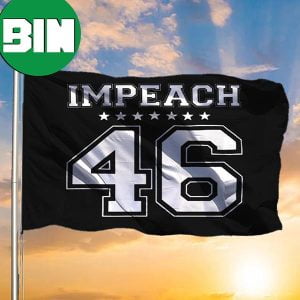 Impeach 46 Joe Biden Flag Anti Biden Flag Against Biden 46Th President Political Flag 2 Sides Garden House Flag