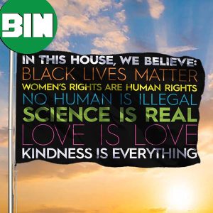 In This House We Believe Flag Science Is Real BLM Kindness Is Everything Fall Garden Flag 2 Sides Garden House Flag