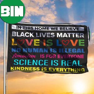 In This House We Believe Flag Science Is Real BLM Kindness Is Everything Feminism Great Gifts 2 Sides Garden House Flag