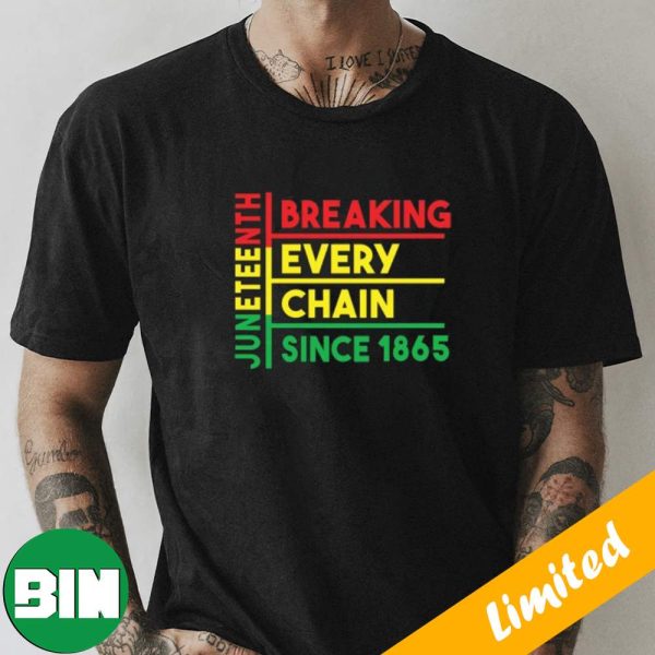 Juneteenth Breaking Every Chain Since 1865 T-Shirt