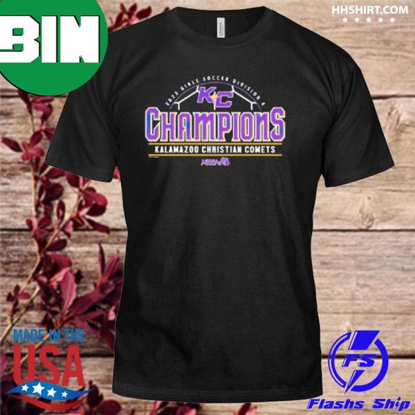 Kalamazoo Christian Comets 2023 Girls Soccer Division 4 Champions Fan Gifts T-Shirt