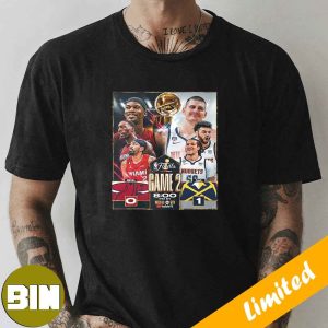 MIami Heat VS Denver Nuggets On Game2 InThe NBA Finals T-Shirt