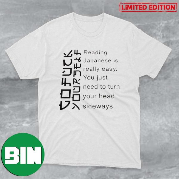 Reading Japanese Is Really Easy – Go Fuck Yourself Funny T-Shirt