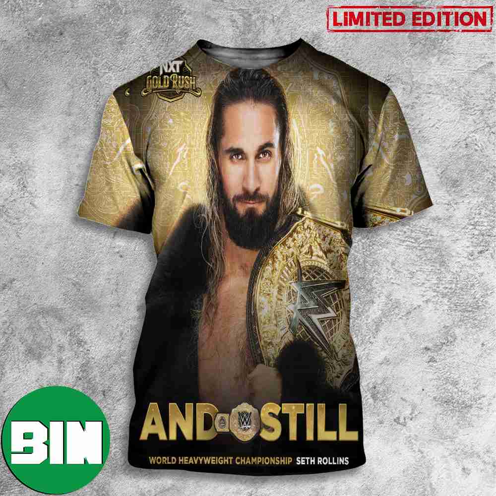 Seth Rollins And Still World Heavyweight Champion NXT Gold Rush 3D T-Shirt