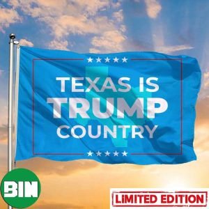 Texas Is Trump Country Flag Texas Support For Trump Flag 2024 Election Political Merch House-Garden Flag