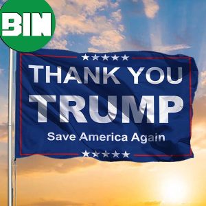 Thank You Trump Save America Again Flag Trump Merchandise 2 Sides Garden House Flag