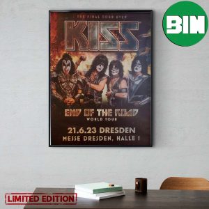 The Final Tour Ever Kiss End Of The Road June 21 2923 Messe Dresden Halle I Home Decor Poster Canvas