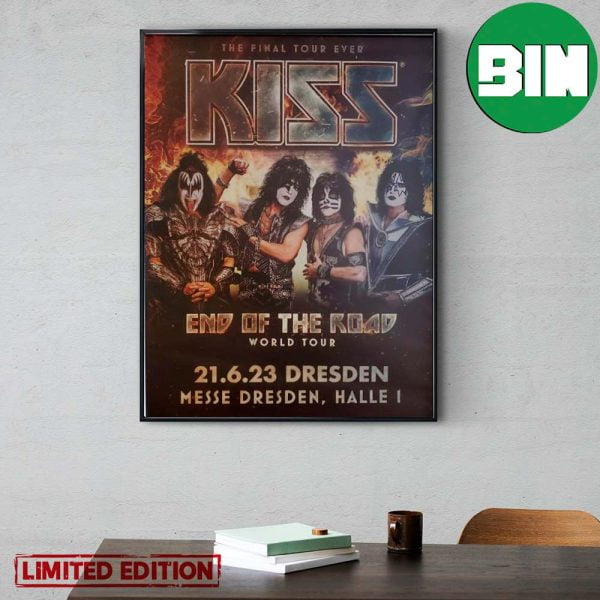 The Final Tour Ever Kiss End Of The Road June 21 2923 Messe Dresden Halle I Home Decor Poster Canvas
