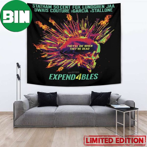 They Will Die When They Are Dead The Expendables 4 Trailer Poster Wall Art Decor Tapestry