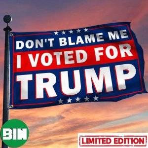 Trump Flag 2024 Don’t Blame Me I Voted For Trump MAGA 2024 Presidential Election Merch House-Garden Flag