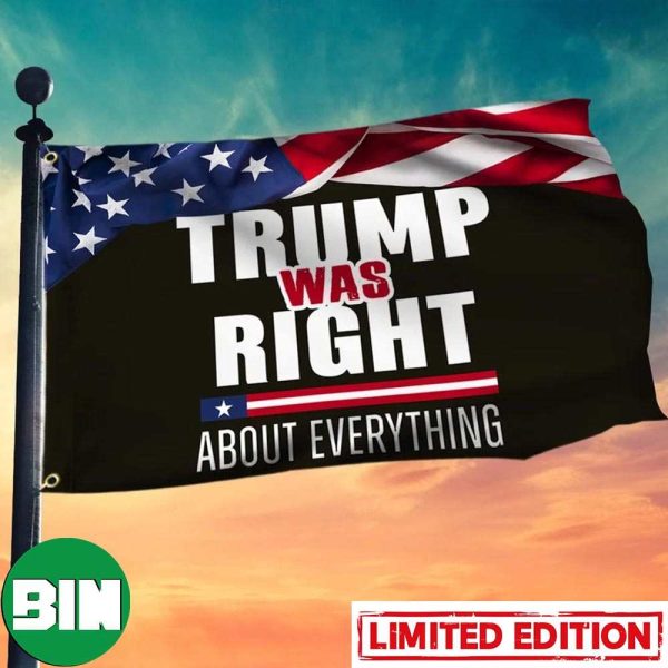 Trump Flag 2024 Trump Was Right About Everything 2024 Trump Supporters Election Merch House-Garden Flag