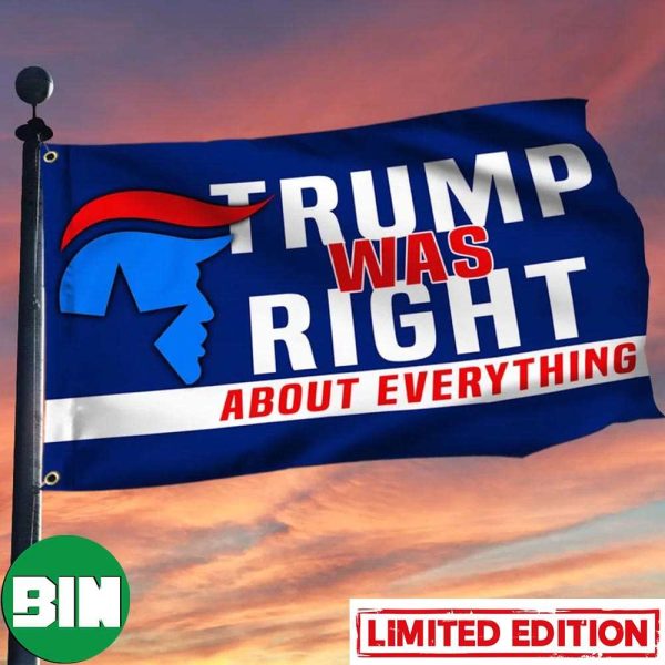 Trump Flag 2024 Was Right About Everything MAGA Flags Trump For President 2024 Election Merch House-Garden Flag