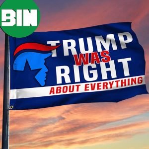 Trump Flag 2024 Was Right About Everything Maga Flags Trump For President 2024 Election Merch 2 Sides Garden House Flag