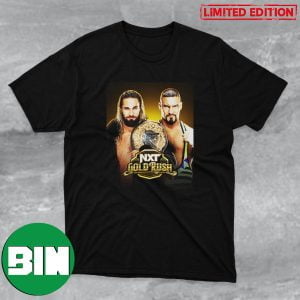 WWE NXT Gold Rush Seth Rolins vs Bronson Steiner For The World Heavyweight Championship Fan Gifts T-Shirt