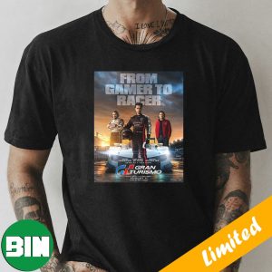 From Gamer To Racer Gran Turismo New Poster Movie August 11 2023 T-Shirt