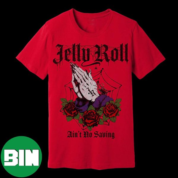 Jelly Roll Ain’t No Saving Official T-Shirt