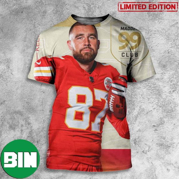 NFL Madden 24 Kansas City Chiefs Congrats On The Most 99 Club Travis Kelce 3D T-Shirt