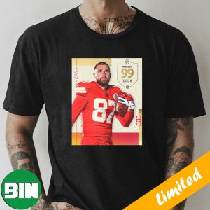 NFL Madden 24 Kansas City Chiefs Congrats On The Most 99 Club Travis Kelce T-Shirt