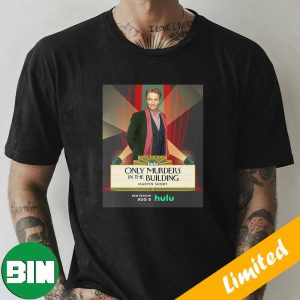 New Poster Movie Only Murders In The Building Martin Short T-Shirt
