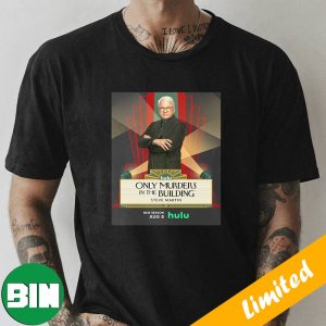 New Poster Movie Only Murders In The Building Steve Martin T-Shirt