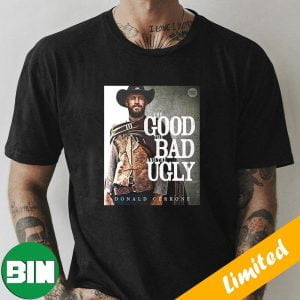 The Good The Bad And The Ugly Donald Cowboy Cerrone MMA T-Shirt