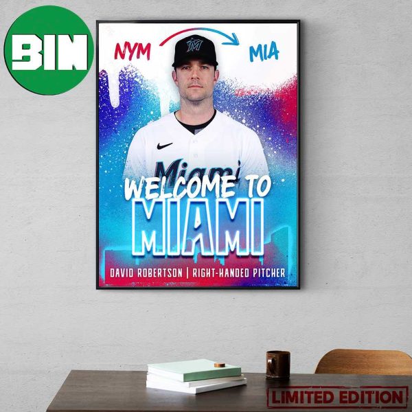 Welcome David Robertson To Miami Marlins Right-handed Pitcher Poster Canvas