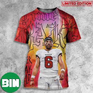 Baker Mayfield QB No One Time To Bake Tampa Bay Buccaneers 3D T-Shirt
