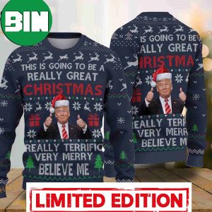 Believe Me Donald Trump Merry Christmas Best Funny Ugly Sweater