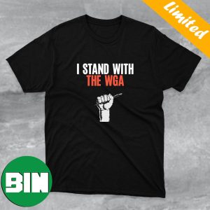 I Stand With The WGA T-Shirt