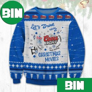 Let’s Drink Coors Light Beers And Watch Christmas Movies For Family Ugly Sweater