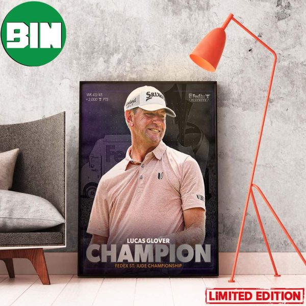 Lucas Glover Has Won The FedEx Championship PGA Tour 2023 Home Decor Poster Canvas