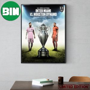 US Open Cup Final Inter Miami vs Houston Dynamo Wednesday September 27 In Miami Home Decor Poster Canvas