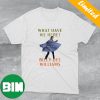 What Have We Here Billy Dee Williams T-Shirt