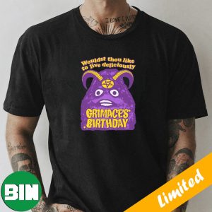 Grimace’s Birthday Wouldst Thou Like To Live Deliciously Funny T-Shirt