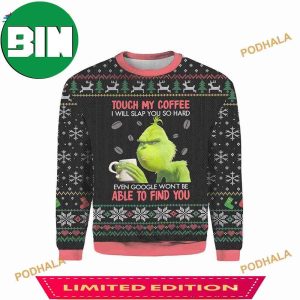 Grinch Don’t Touch My Coffee Christmas Ugly Sweater