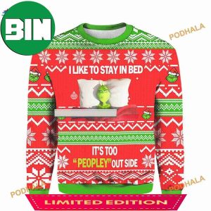 Grinch I Like To Stay In Bed Ugly It’s Too Peopley Out Side Ugly Sweater