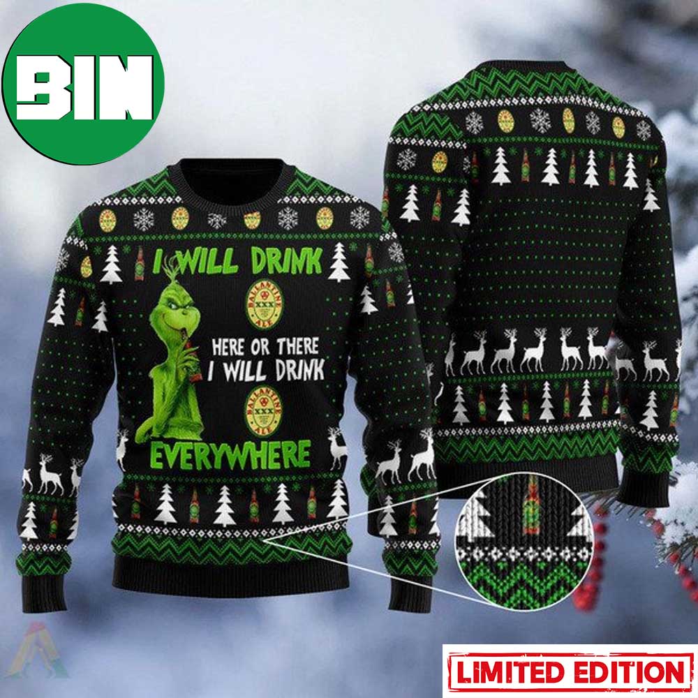 Grinch I Will Drink Ballantine XXX Ale Everywhere Ugly Christmas Sweater -  Binteez